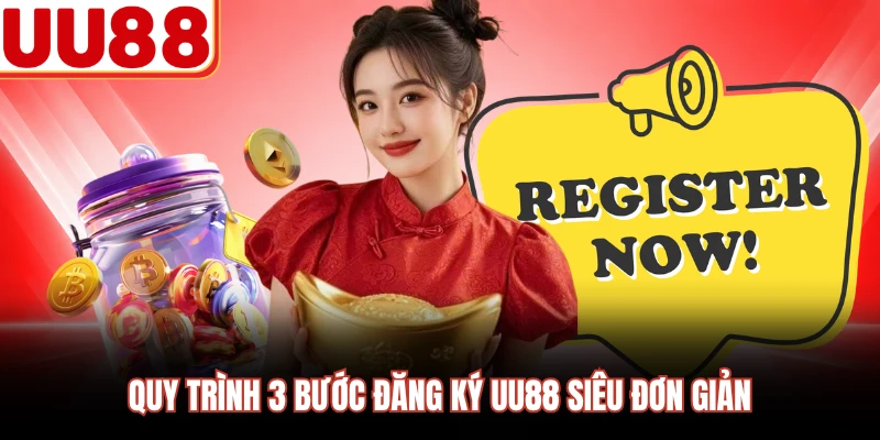 Quy trình 3 bước đăng ký UU88 siêu đơn giản