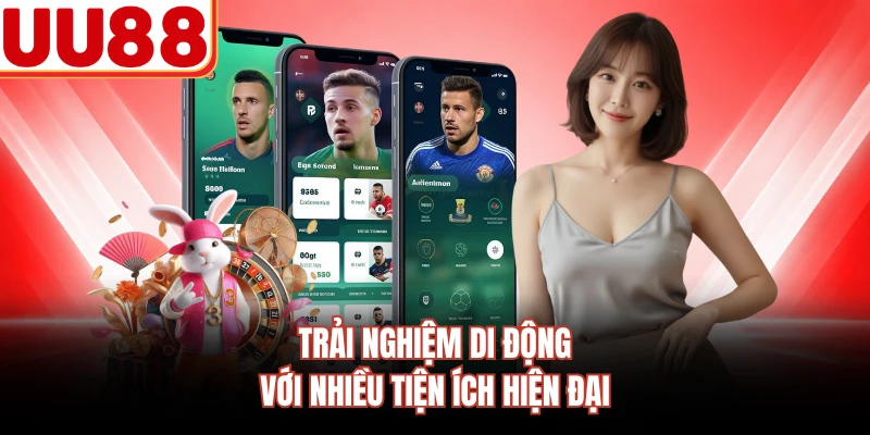 Trải nghiệm di động với nhiều tiện ích hiện đại